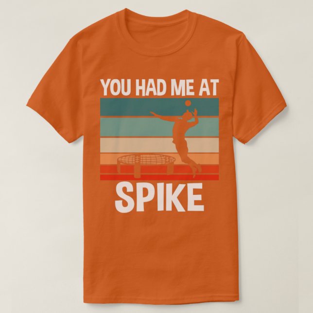 Spikeball, den du mir mit dem Stachel hattest T-Shirt (Design vorne)
