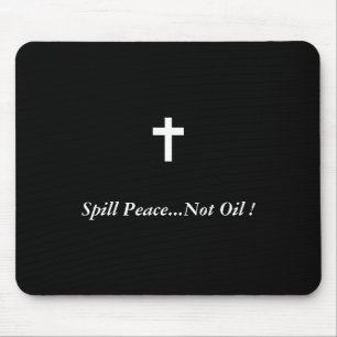 Spill Peace.. kein Öl! Mousepad