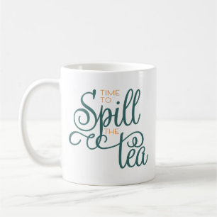 Spill Tea Sassy Typographie Green Coffee Mug