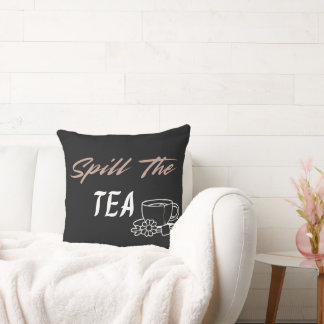 Spill the Tea Funny Co-worker Gift for Her Kissen