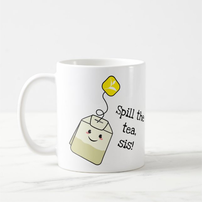 "Spill the tea, sis!" Kawaii-Teebeutel Kaffeetasse (Links)