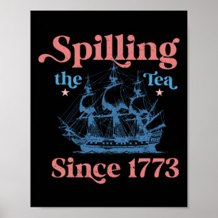 Spillin der Tee seit 1773 Funny 4. Juli Party Poster