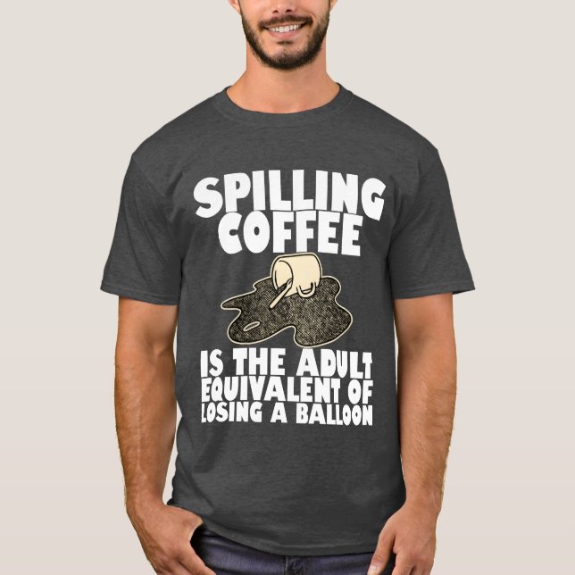 Spilling Coffee Is Like Losing A Balloon4 boy T-Shirt (Vorderseite)