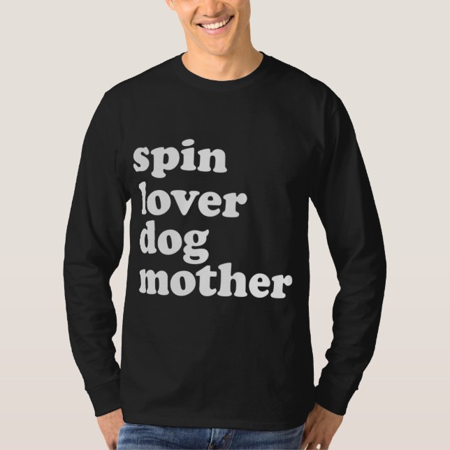 Spin Lover Dog Mutter Funny Workout Gym Liebe Spin T-Shirt (Vorderseite)