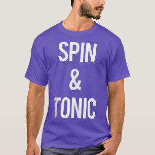 Spin und Tonic Funny Gym Workout Fitness Spinnen T-Shirt