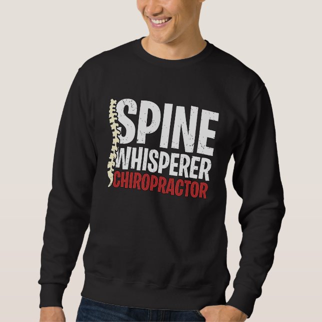 Spine Whisperer Chiropractor Physical Therapist Ch Sweatshirt (Vorderseite)
