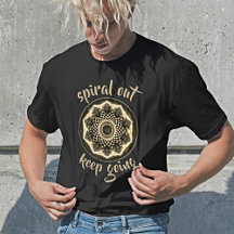 Spiral Out Behalt Going: Artistic Mandala T-Shirt