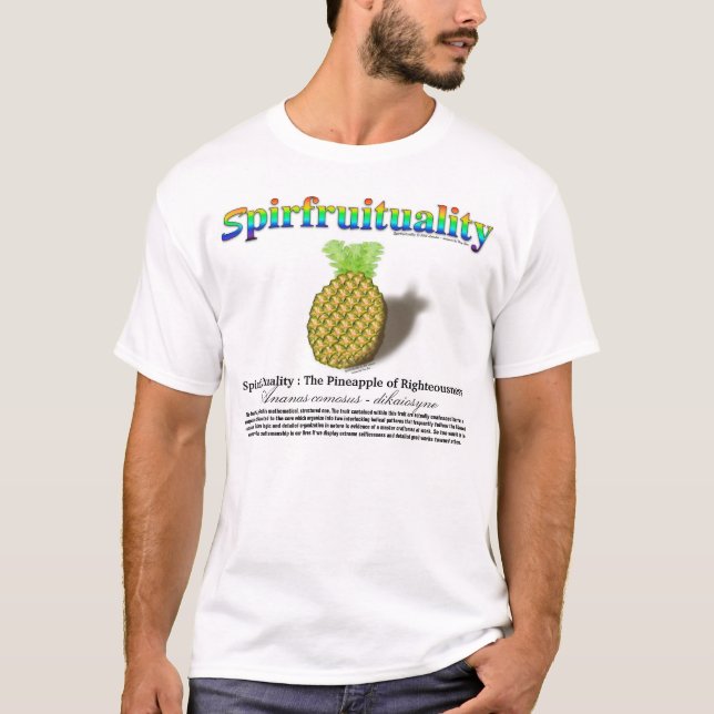 Spirfruituality: Die Ananas der Redlichkeit T-Shirt (Vorderseite)