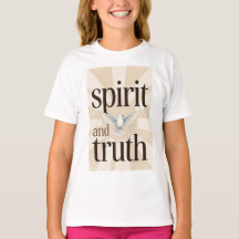 Spirit and Truth Christian Girl's Tee Shirt