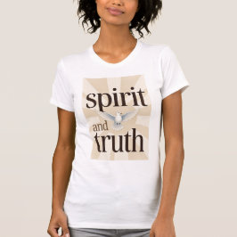 Spirit and Truth Christian Women's Tee Shirt 
