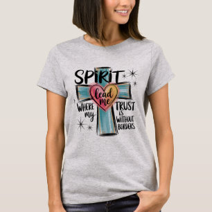 Spirit Lead Me Christliches Cross Shirt