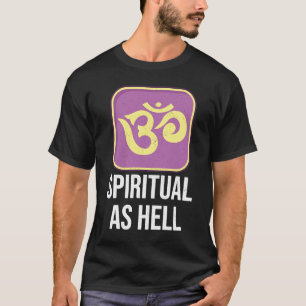 Spirituell wie Hell Yoga Sprichwort T-Shirt