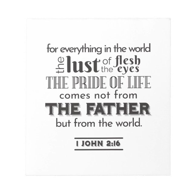 Spirituelle Reflektion Art - 1 John 2:16 Notizblock (Vorderseite)