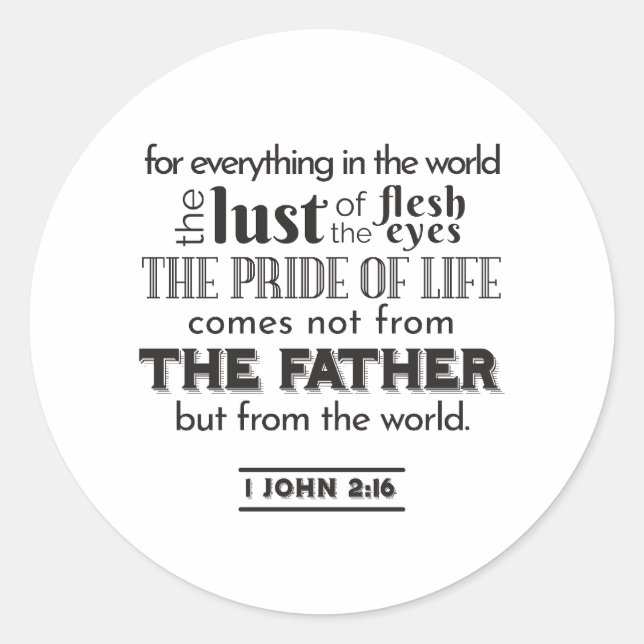 Spirituelle Reflektion Art - 1 John 2:16 Runder Aufkleber (Vorderseite)