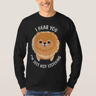 Spitz hört einfach nicht zu T-Shirt