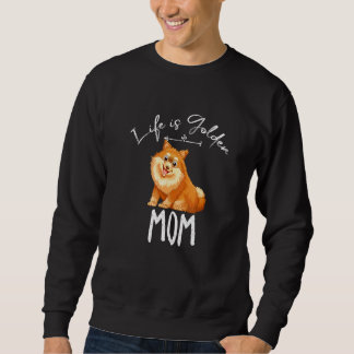 Spitz Mama Sprichwort Leben Golden Cool Golden Sweatshirt