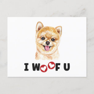 Spitz Pom Dog I Woof You Einladungspostkarte