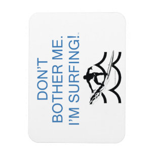 SPITZE stören mich nicht, den ich surfe Magnet