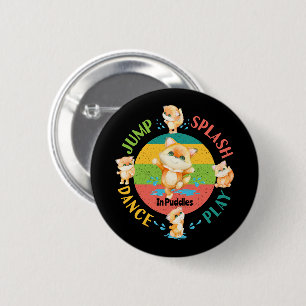 Splash, Jump in Puddles - Positiver Mindset Button