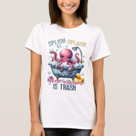 Splash Splash Deine Meinung Ist Müll T-Shirt