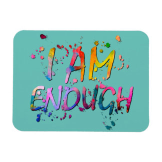 Splattered "I Am Enough" Affirmation on Teal b/g Magnet