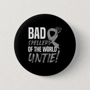 Splellers of the World Untie Dyslexia Awareness 1 Button