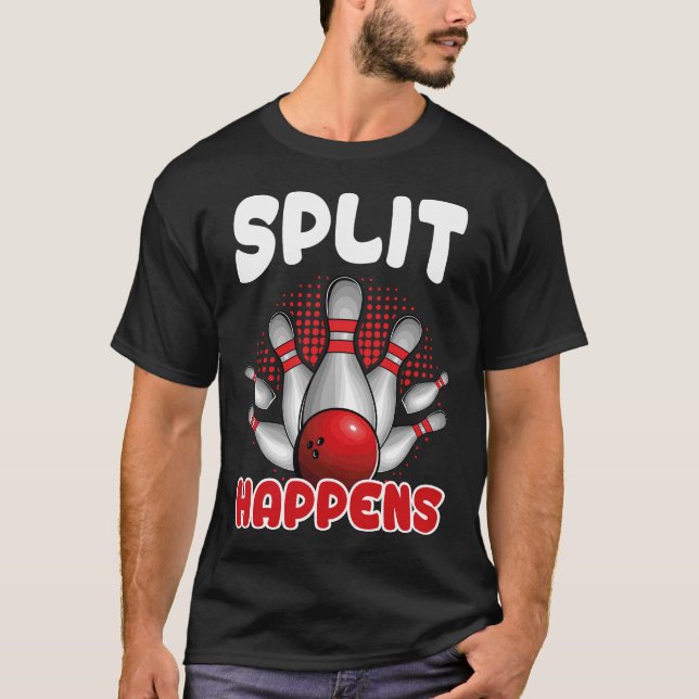 Split Happens Bowling Shirt Funny Bowler Bowling T (Vorderseite)