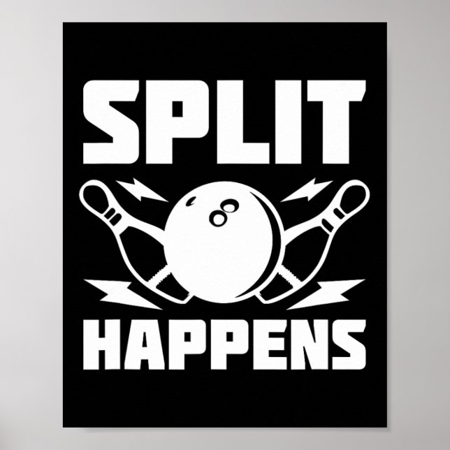 Split Happens Funny Bowling Joke Poster (Vorne)