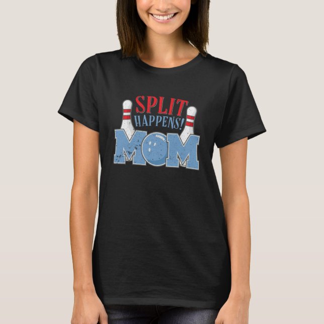 Split Happens Mom Bowling Team Pin Pun Humor T-Shirt (Vorderseite)