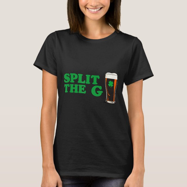 Split the g funny irish beer quote  T-Shirt (Vorderseite)
