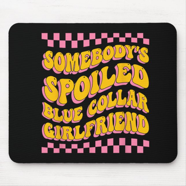 Spoiled Blue Collar Girlfriend Groovy Mütter Day Mousepad (Vorne)