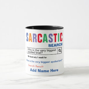 Spoiled Brat Sarcastic Tasse