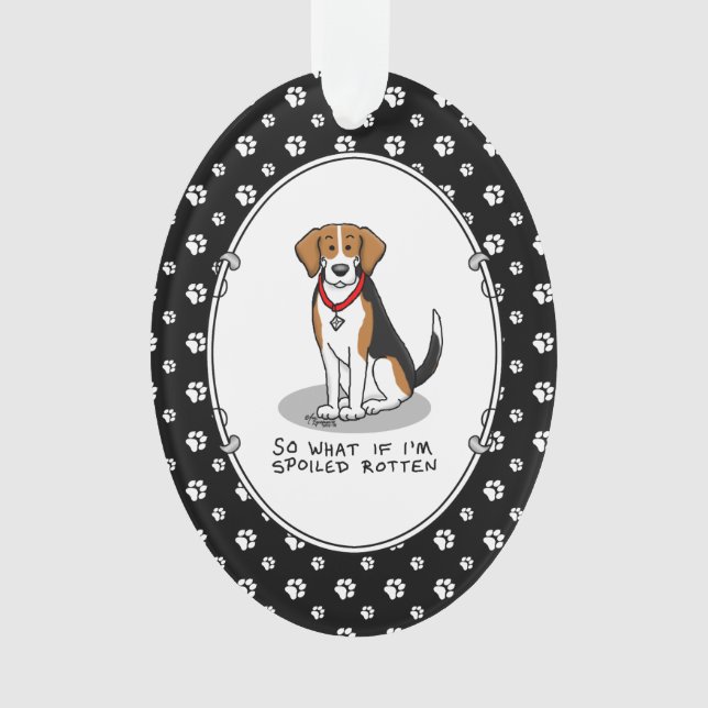 Spoiled Rotten Beagle (Trikolon 3) Hund Funny Ornament (Vorderseite)