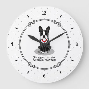 Spoiled Rotten Boston Terrier (Niedlicher Hund) Große Wanduhr