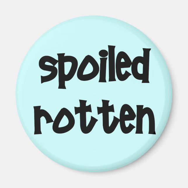 Spoiled Rotten Magnet (Vorne)