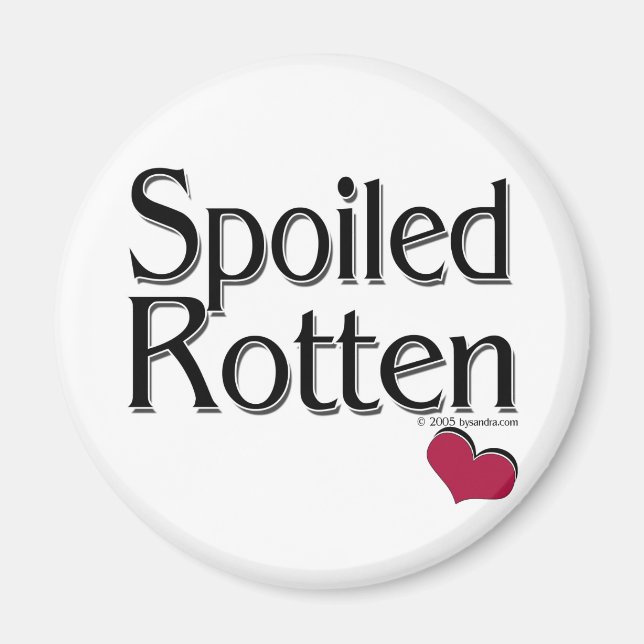 Spoiled Rotten Magnet (Vorne)