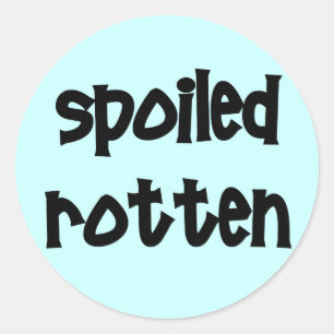 Spoiled Rotten Runder Aufkleber