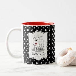Spoiled Rotten Samoyed Hund Niedliche Höhenlage Fu Zweifarbige Tasse