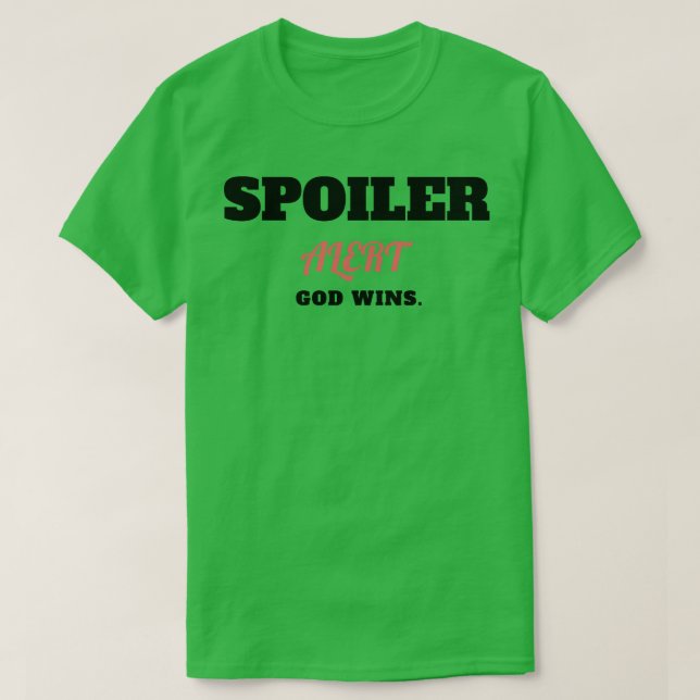 Spoiler Alert God gewinnt T-Shirt (Design vorne)