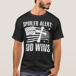 Spoiler Alert Gott gewinnt haben den Glauben T-Shirt