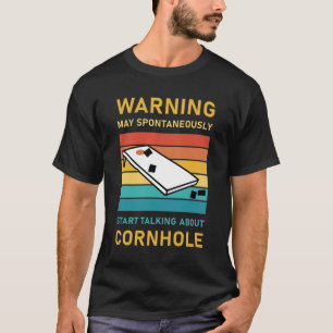 Spontan über Cornhole zu sprechen beginnen T-Shirt