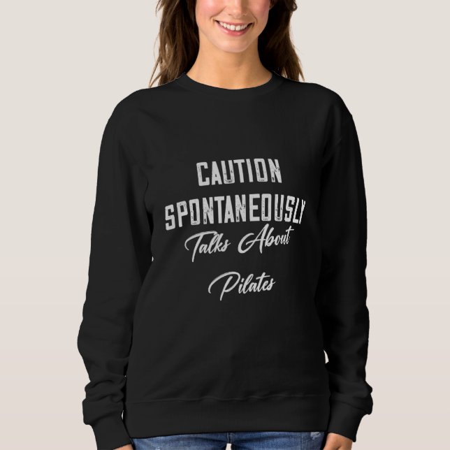 Spontane Gespräche über Pilates Sarcastic Joke S Sweatshirt (Vorderseite)