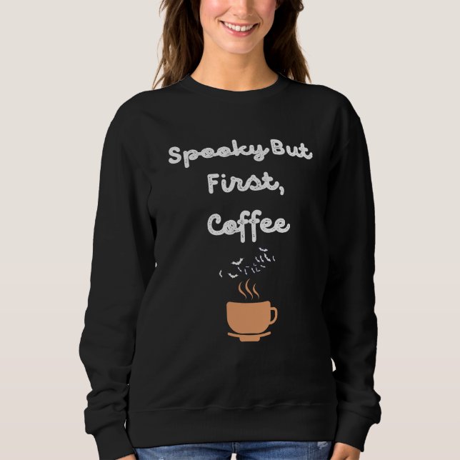 Spooky aber erstes Kaffeehaus Sweatshirt (Vorderseite)
