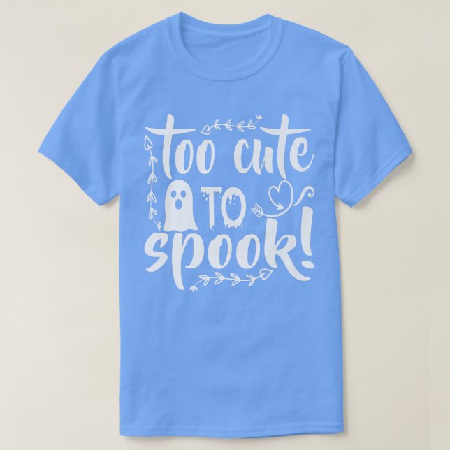 Spooky Halloween Too Cute To Spook T-Shirt (Design vorne)