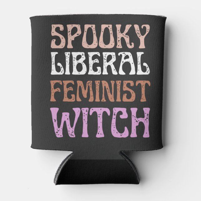 Spooky Liberal Feministin Hexe Funny Political Dosenkühler (Vorderseite)