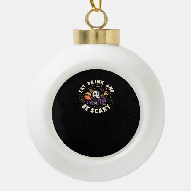 Spooky Skeleton Celebrating Halloween Eat Drink Keramik Kugel-Ornament (Vorderseite)