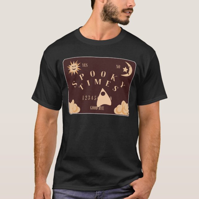Spooky Times Spirit Board Motto T-Shirt (Vorderseite)