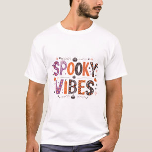 Spooky Vibes T - Shirt