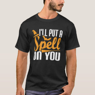 Spooky Witch, ich werde einen Zauber auf Ihr Desig T-Shirt