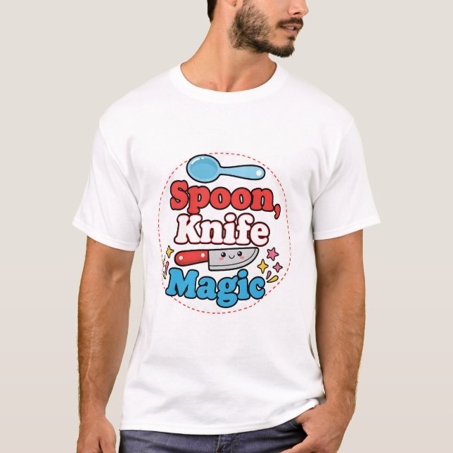 Spoon, Knife, Magic – Cute Chef Life Design T-Shirt (Vorderseite)